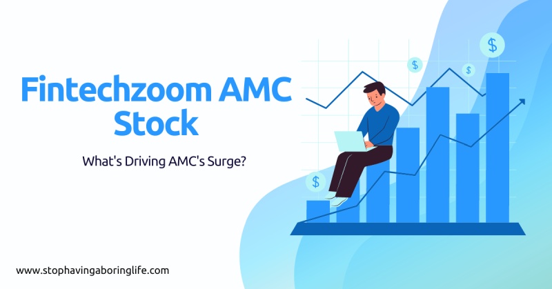 Fintechzoom AMC Stock 2024: What’s Driving AMC’s Surge?