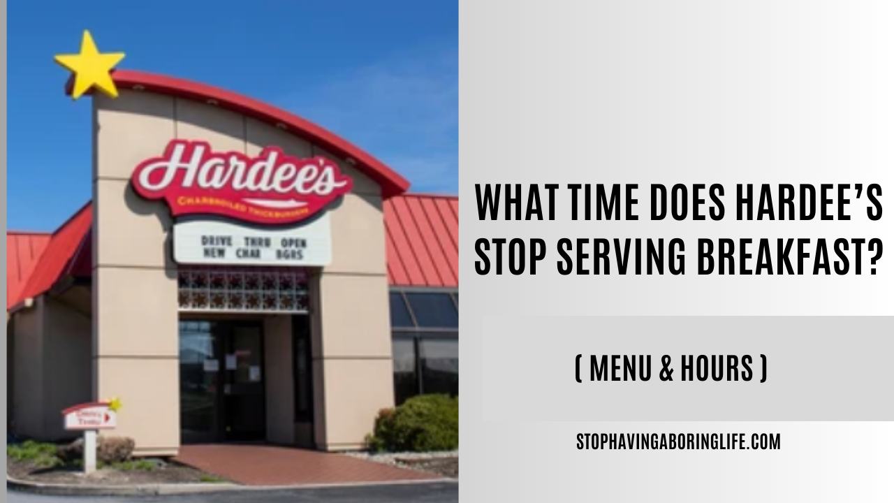 what time does hardee's stop serving breakfast on saturday and sunday