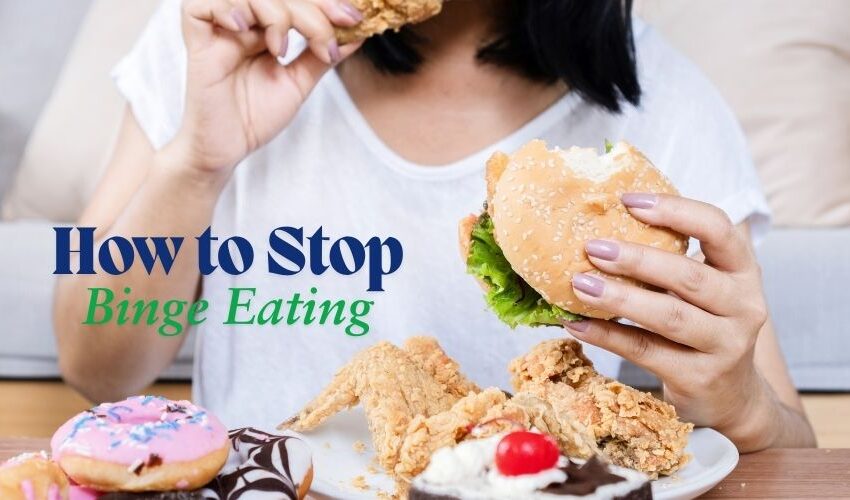 guide on how to stop binge eating in a healthy way